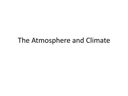 The Atmosphere and Climate