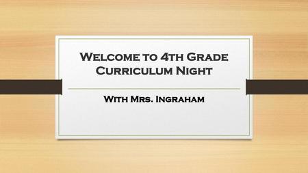 Welcome to 4th Grade Curriculum Night