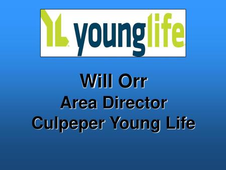 Will Orr Area Director Culpeper Young Life.