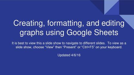 Creating, formatting, and editing graphs using Google Sheets