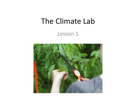 The Climate Lab Lesson 1.