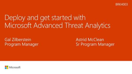 Deploy and get started with Microsoft Advanced Threat Analytics