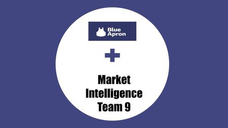 Market Intelligence Team 9.