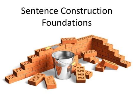 Sentence Construction Foundations
