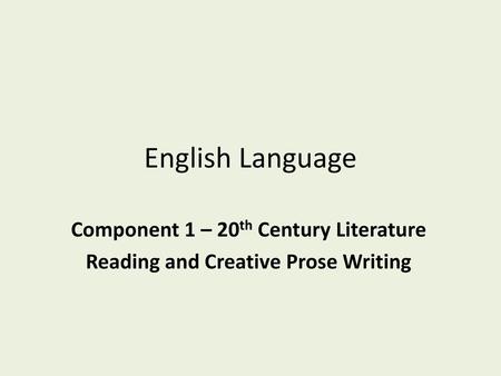 English Language Component 1 – 20th Century Literature