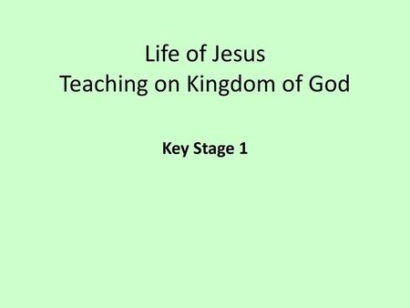 Life of Jesus Teaching on Kingdom of God