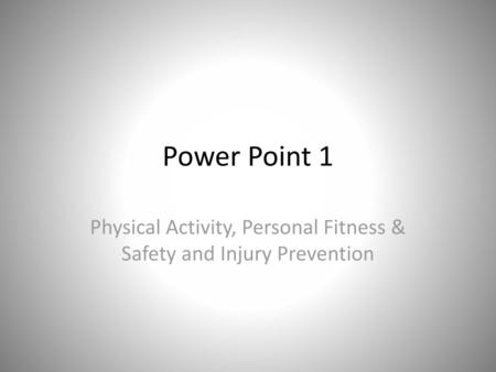 Physical Activity, Personal Fitness & Safety and Injury Prevention