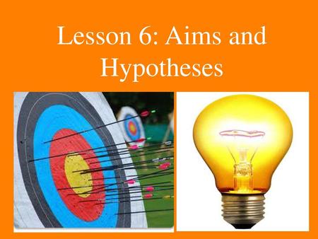 Lesson 6: Aims and Hypotheses