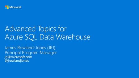 Advanced Topics for Azure SQL Data Warehouse