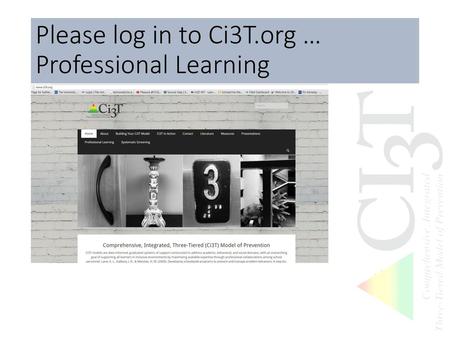 Please log in to Ci3T.org … Professional Learning