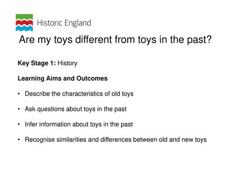 Are my toys different from toys in the past?