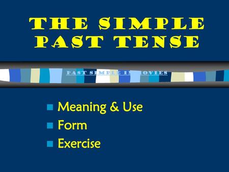 The simple past tense PAST SIMPLE IN MOVIES