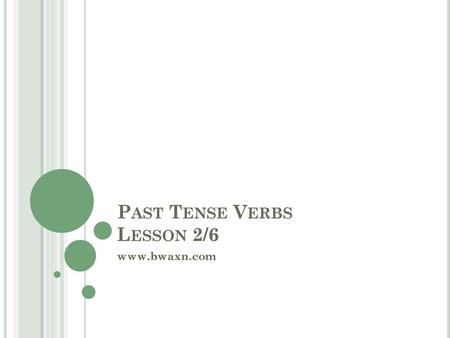 Past Tense Verbs Lesson 2/6