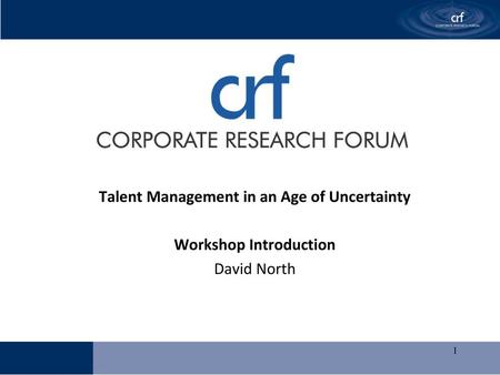Talent Management in an Age of Uncertainty Workshop Introduction