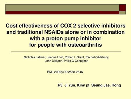 Cost effectiveness of COX 2 selective inhibitors and traditional NSAIDs alone or in combination with a proton pump inhibitor for people with osteoarthritis.