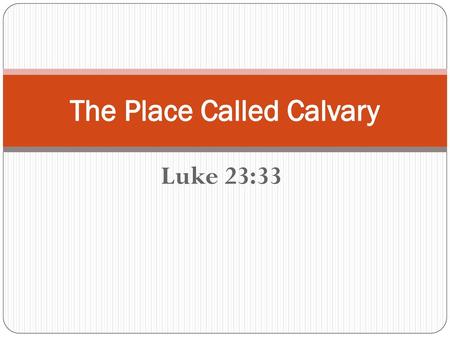 The Place Called Calvary