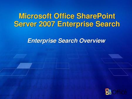 Microsoft Office SharePoint Server 2007 Enterprise Search