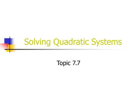 Solving Quadratic Systems