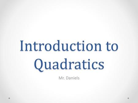 Introduction to Quadratics