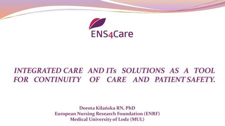 Dorota Kilańska RN, PhD European Nursing Research Foundation (ENRF)