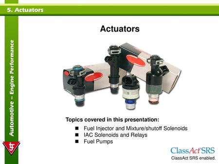 Actuators Topics covered in this presentation: