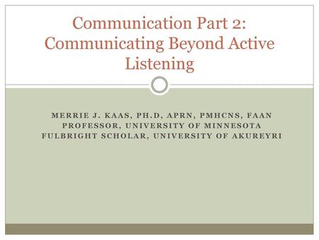 Communication Part 2: Communicating Beyond Active Listening