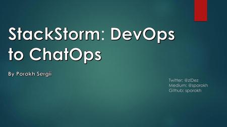 StackStorm: DevOps to ChatOps