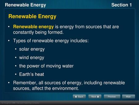 Renewable Energy Renewable energy is energy from sources that are constantly being formed. Types of renewable energy includes: solar energy wind energy.