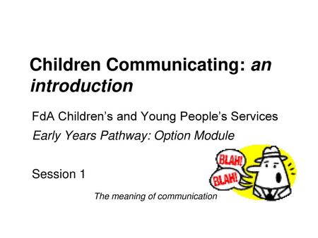 Children Communicating: an introduction