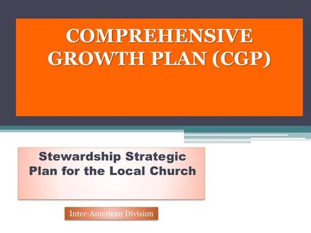 COMPREHENSIVE GROWTH PLAN (CGP)