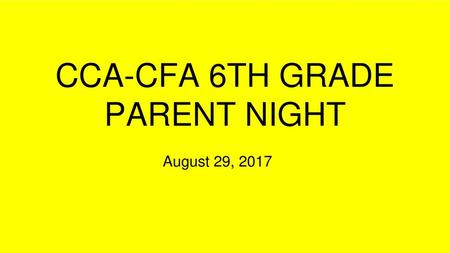 CCA-CFA 6TH GRADE PARENT NIGHT