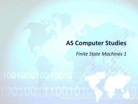AS Computer Studies Finite State Machines 1.