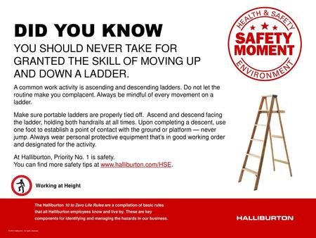 DID YOU KNOW YOU SHOULD NEVER TAKE FOR GRANTED THE SKILL OF MOVING UP AND DOWN A LADDER. A common work activity is ascending and descending ladders. Do.