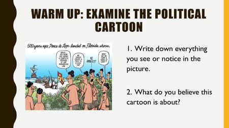 Warm Up: Examine the Political Cartoon