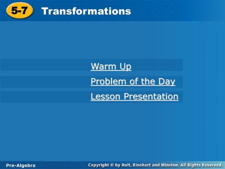 5-7 Transformations Warm Up Problem of the Day Lesson Presentation