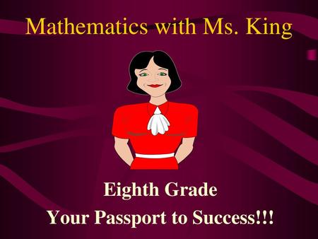 Mathematics with Ms. King