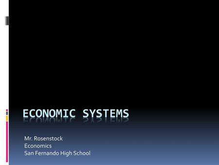 Mr. Rosenstock Economics San Fernando High School