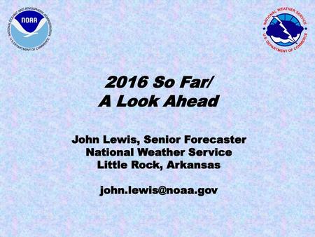 John Lewis, Senior Forecaster National Weather Service
