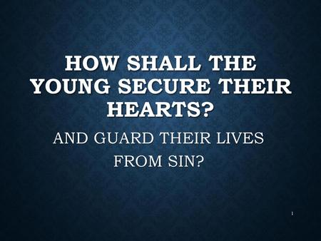 How shall the young secure their hearts?