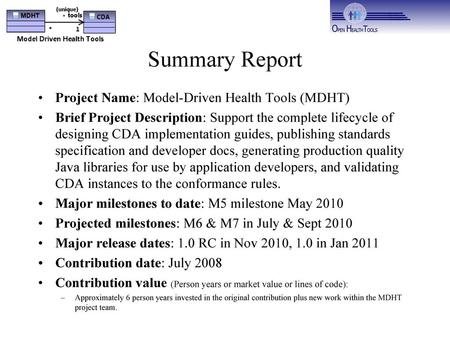 Summary Report Project Name: Model-Driven Health Tools (MDHT)