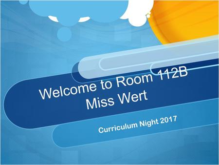 Welcome to Room 112B Miss Wert