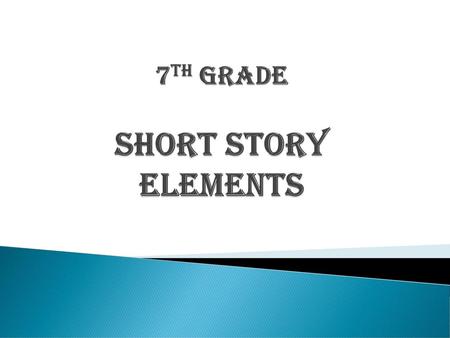 7th Grade Short Story Elements