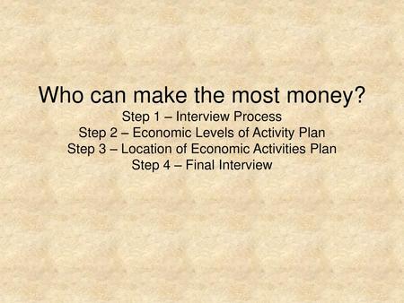 Who can make the most money