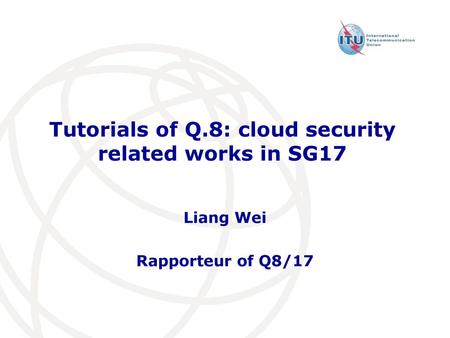 Tutorials of Q.8: cloud security related works in SG17