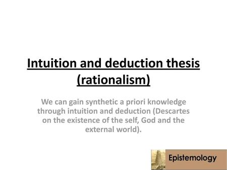 Intuition and deduction thesis (rationalism)