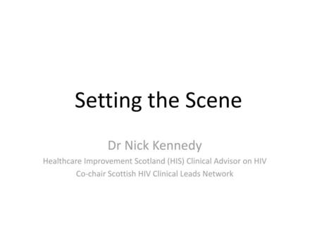 Setting the Scene Dr Nick Kennedy