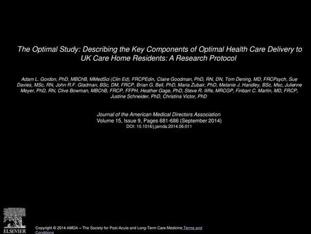 The Optimal Study: Describing the Key Components of Optimal Health Care Delivery to UK Care Home Residents: A Research Protocol  Adam L. Gordon, PhD,