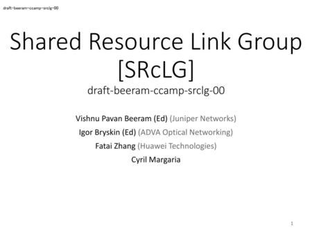 Shared Resource Link Group [SRcLG] draft-beeram-ccamp-srclg-00