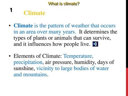What is climate? 1 Climate