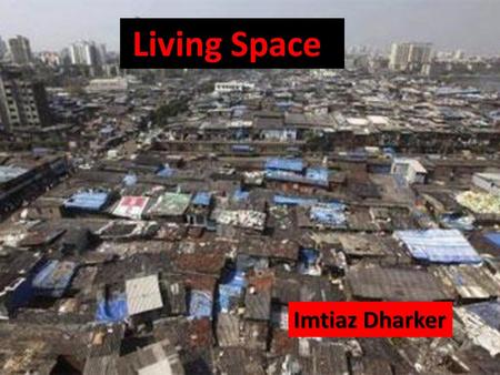 Living Space Imtiaz Dharker.